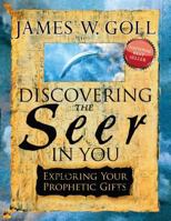 Discovering the Seer in You: Exploring Your Prophetic Gifts: 1 0768427436 Book Cover