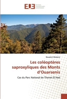 Les coléoptères saproxyliques des Monts d'Ouarsenis 6138456572 Book Cover