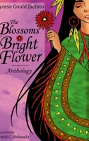 Blossoms of Bright Flower : Anthology a Journey in Poems and Pictures From 1976-2020 1969075031 Book Cover