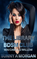 The Library BDSM Club: MIA/CAMILLE/WILLOW B0F845MSGS Book Cover