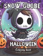 Snow Globe Halloween Coloring Book for Kids, Teens and Adults: 45 Simple Images to Stress Relief and Relaxing Coloring B0CP3D6KYN Book Cover