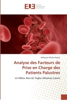 Analyse des Facteurs de Prise en Charge des Patients Palustres: en Milieu Aïzo de Togba (Abomey-Calavi) 6138424093 Book Cover
