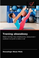 Trening obwodowy: Wpływ treningu mocy eksplozywnej, elastyczności i szybkości na wyniki w skoku w dal 6203536628 Book Cover