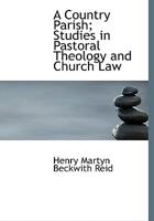 A Country Parish; Studies in Pastoral Theology and Church Law 0526923296 Book Cover