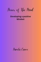 Power of the Mind: Developing a positive Mindset B0C2SD21BJ Book Cover