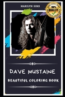 Dave Mustaine Beautiful Coloring Book: Stress Relieving Adult Coloring Book for All Ages B087S85J3T Book Cover