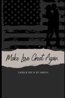 Make Love Great Again B0F1BK8FFX Book Cover