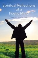 Spiritual Reflections of a Poetic Mind 1543907105 Book Cover