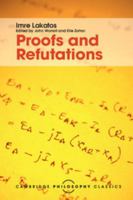 Proofs and Refutations: The Logic of Mathematical Discovery 0521290384 Book Cover