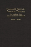 George F. Kennan's Strategic Thought: The Making of an American Political Realist 0275964027 Book Cover