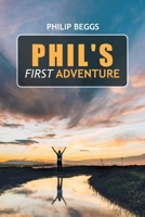Phil's First Adventure 1669889289 Book Cover