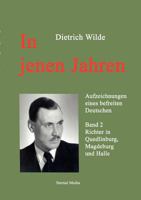 In jenen Jahren - Band 2: Aufzeichnungen eines befreiten Deutschen - Band 2 3842381190 Book Cover