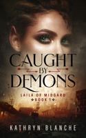 Caught by Demons (Laila of Midgard Book 1) 1735861650 Book Cover