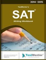 TestMentor's SAT Writing WorkBook: SAT Writing WorkBook 150098437X Book Cover
