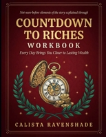 Not-seen-before Elements Of The Story Explained Through Countdown To Riches: Everyday Bring You Closer To Lasting Wealth B0H8FSCP91 Book Cover