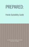 PREPARED: Parole Suitability Guide B0FGTZG2K3 Book Cover
