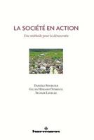 La société en action: Une méthode pour la démocratie (HR.HORS COLLEC.) (French Edition) 2705684204 Book Cover