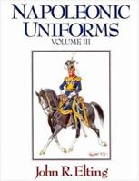 NAPOLEONIC UNIFORMS: Vassals and Enemies (2 Volume Set, Volumes III & IV) 1883476208 Book Cover