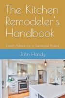 The Kitchen Remodeler's Handbook: Expert Advice for a Successful Project B0BR7CBTHB Book Cover