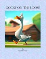 Goose on the Loose B0CH2FW91C Book Cover