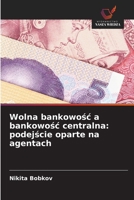 Wolna bankowosc a bankowosc centralna: podejscie oparte na agentach (Polish Edition) 6208710960 Book Cover