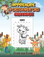 Apprendre à dessiner des animaux étape par étape: Apprendre comment dessiner 50 animaux pas à pas. Livre de dessin d’animaux pour enfants, filles ou ... Format 21.6x29.7 cm (A4). (French Edition) B08HGZW8SV Book Cover