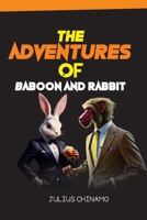The Adventures of Rabbit and Baboon B0D8YVMLXD Book Cover
