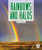 Rainbows and Halos (The Science of Nature) 1503894436 Book Cover