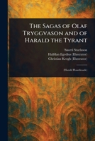 The Sagas of Olaf Tryggvason and of Harald the Tyrant 1022917145 Book Cover