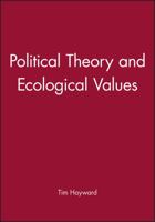 Political Theory and Ecological Values 074561809X Book Cover