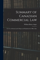 Summary of Canadian Commercial Law: For Use of Schools and Colleges, and Handbook for Office Men 1015381928 Book Cover