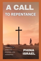 A CALL TO REPENTANCE: The Path to Spiritual Renewal and Awakening B0GWM7QYX3 Book Cover