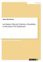 Are Battery Electric Vehicles a Possibility to Decrease Co2 Emissions? 3668526796 Book Cover