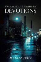 Unshackled and Unbound Devotions 1641918489 Book Cover