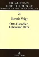Otto Haendler - Leben Und Werk: Eine Untersuchung Der Strukturen Seines Seelsorgeverstaendnisses 3631451881 Book Cover