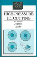 High Pressure Jetcutting (Asme Press Translations) 0791800202 Book Cover