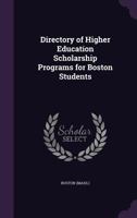 Directory of higher education scholarship programs for Boston students 137895517X Book Cover