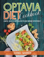 Optavia Diet Cookbook: Simple, Quick and Easy Recipes To Lose Weight Effectively 1801128715 Book Cover