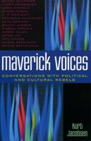 Maverick Voices: Conversations with Political and Cultural Rebels (Logos: Perspectives on Modern Society and Culture) 0742533964 Book Cover