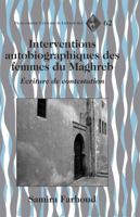 Interventions autobiographiques des femmes du Maghreb: Écriture de contestation (Francophone Cultures and Literatures) 1433120542 Book Cover