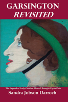 Garsington Revisited: The Legend of Lady Ottoline Morrell Brought Up-to-Date 0861967372 Book Cover