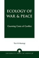 Ecology of War & Peace: Counting Costs of Conflict 0761817883 Book Cover