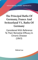 The Principal Baths of Germany, France and Switzerland 1437338003 Book Cover