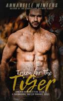 Taken for the Tiger: A Paranormal Shifter Romance Novel 1075400899 Book Cover