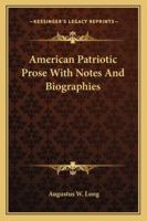 American Patriotic Prose With Notes And Biographies 1432519387 Book Cover
