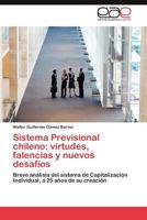 Sistema Previsional Chileno: Virtudes, Falencias y Nuevos Desafios 3847354191 Book Cover