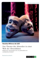 Das Theater des Absurden in einer Welt der Absurditäten. Bulgarische Dramaturgen des 20. Jahrhunderts im europäischen Kontext 3668244340 Book Cover