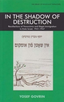 In The Shadow of Destruction: Recollections Of Transnistria And Illegal Immigration to Eretz Israel, 1941-1947 (Library of Holocaust Testimonies) 0853036438 Book Cover