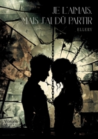 Je l'aimais, mais j'ai dû partir B0GFCWKZVK Book Cover