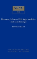 Rousseau, Le Luxe Et l'Id?ologie Nobiliaire: ?tude Socio-Historique 0729403882 Book Cover